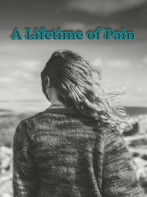 cover image of A Lifetime of Pain